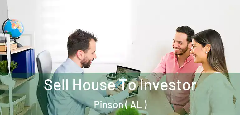  Sell House To Investor Pinson ( AL )