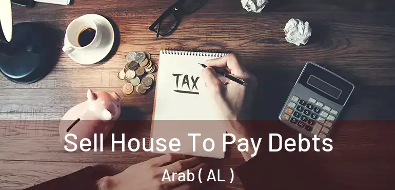  Sell House To Pay Debts Arab ( AL )