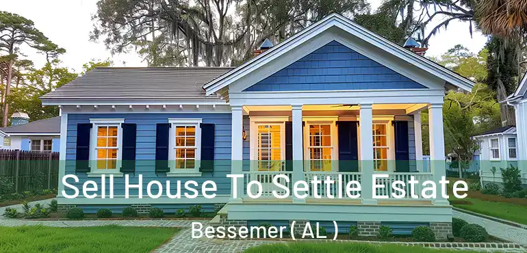  Sell House To Settle Estate Bessemer ( AL )