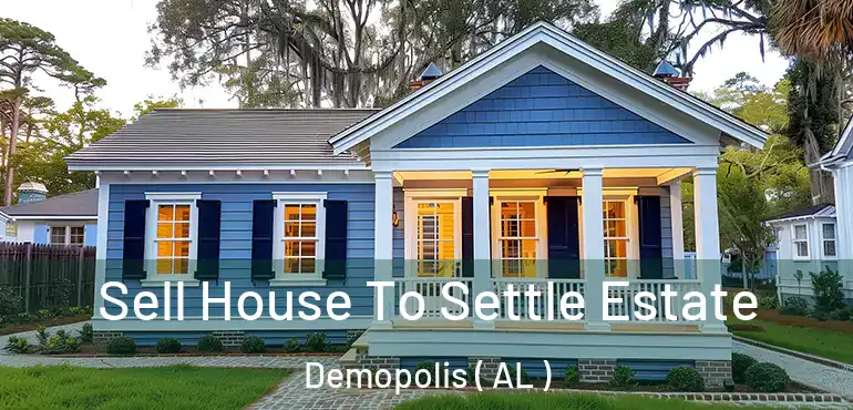  Sell House To Settle Estate Demopolis ( AL )