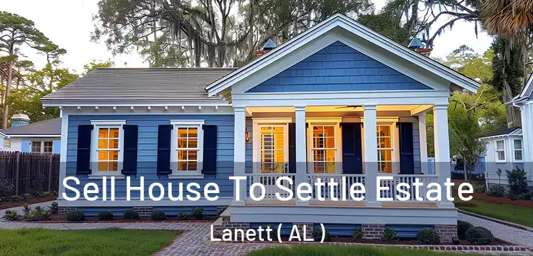  Sell House To Settle Estate Lanett ( AL )