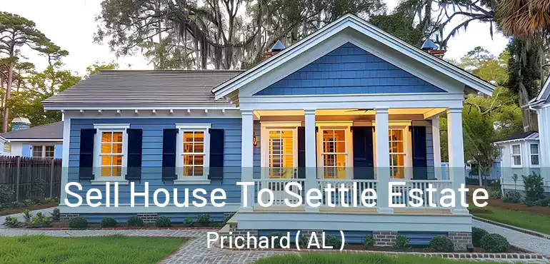  Sell House To Settle Estate Prichard ( AL )