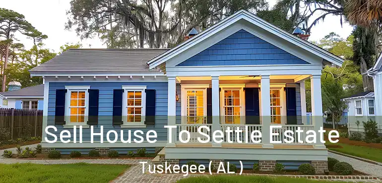  Sell House To Settle Estate Tuskegee ( AL )