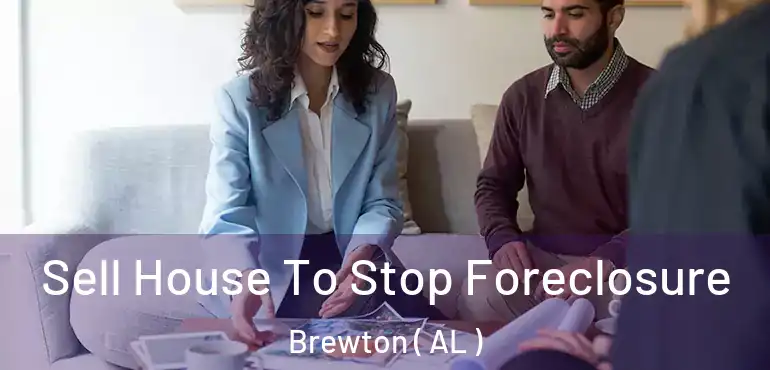  Sell House To Stop Foreclosure Brewton ( AL )