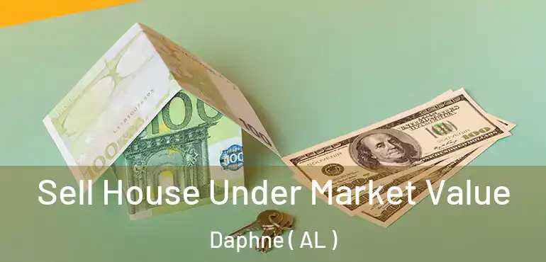  Sell House Under Market Value Daphne ( AL )