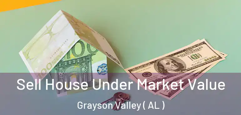  Sell House Under Market Value Grayson Valley ( AL )
