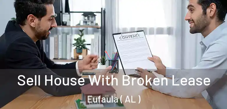  Sell House With Broken Lease Eufaula ( AL )