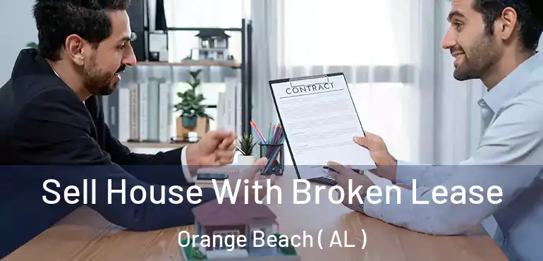 Sell House With Broken Lease Orange Beach ( AL )