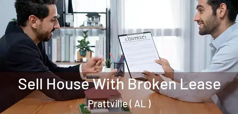  Sell House With Broken Lease Prattville ( AL )