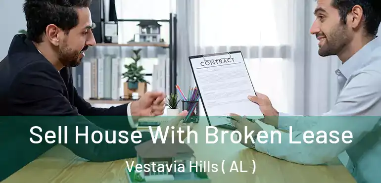  Sell House With Broken Lease Vestavia Hills ( AL )