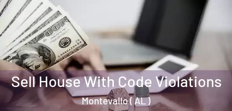  Sell House With Code Violations Montevallo ( AL )