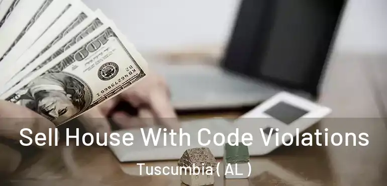  Sell House With Code Violations Tuscumbia ( AL )