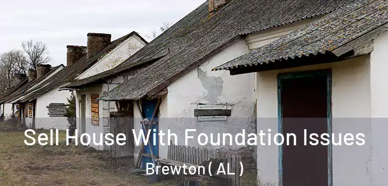  Sell House With Foundation Issues Brewton ( AL )