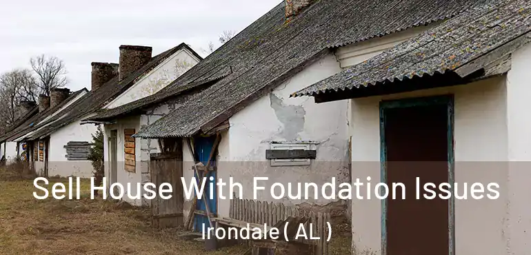  Sell House With Foundation Issues Irondale ( AL )