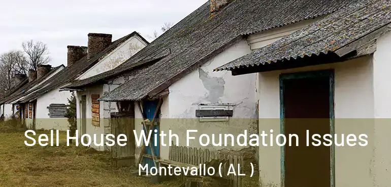  Sell House With Foundation Issues Montevallo ( AL )