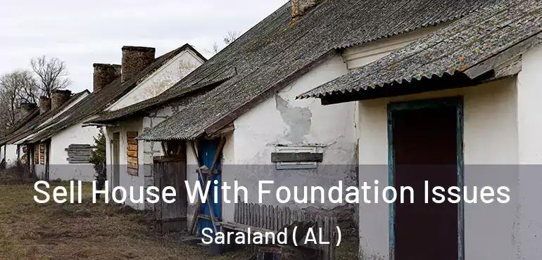  Sell House With Foundation Issues Saraland ( AL )