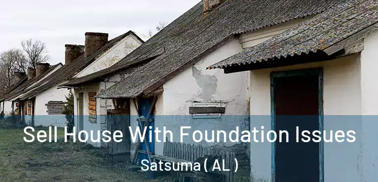  Sell House With Foundation Issues Satsuma ( AL )