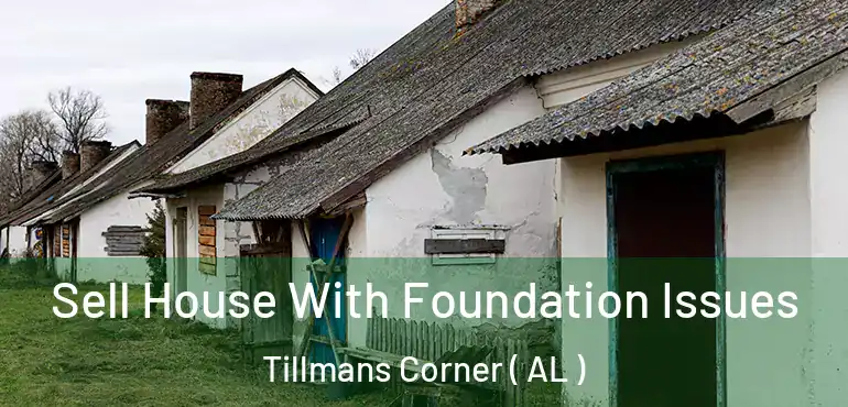  Sell House With Foundation Issues Tillmans Corner ( AL )