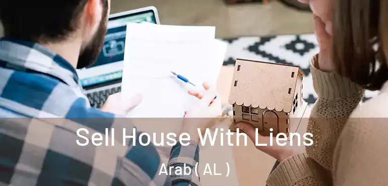  Sell House With Liens Arab ( AL )