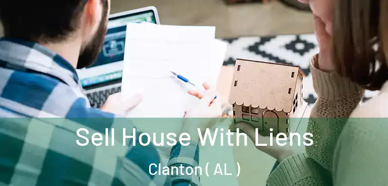  Sell House With Liens Clanton ( AL )