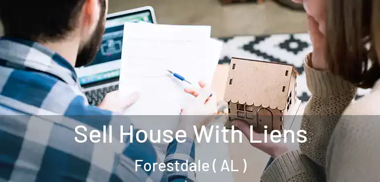  Sell House With Liens Forestdale ( AL )