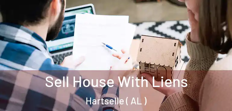  Sell House With Liens Hartselle ( AL )
