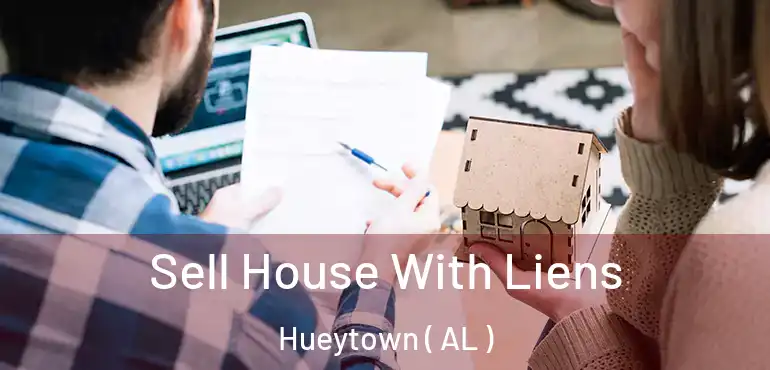  Sell House With Liens Hueytown ( AL )