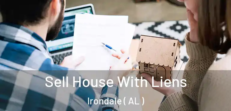  Sell House With Liens Irondale ( AL )
