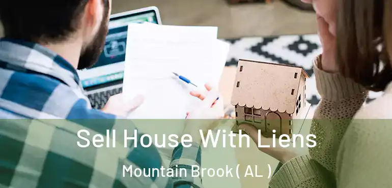  Sell House With Liens Mountain Brook ( AL )
