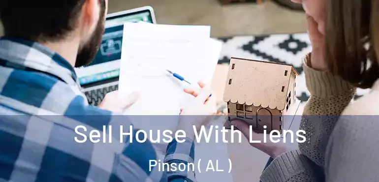  Sell House With Liens Pinson ( AL )