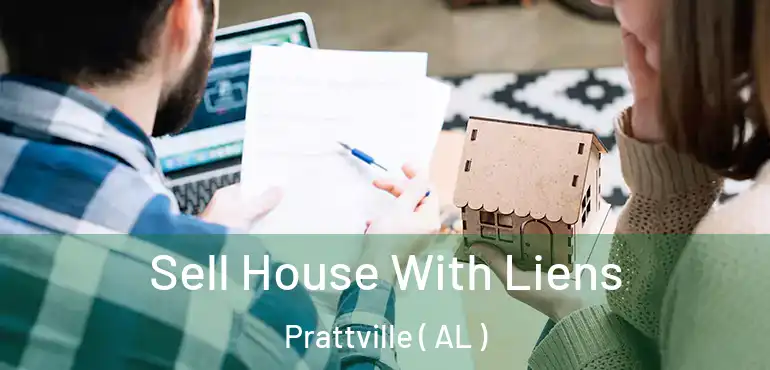  Sell House With Liens Prattville ( AL )