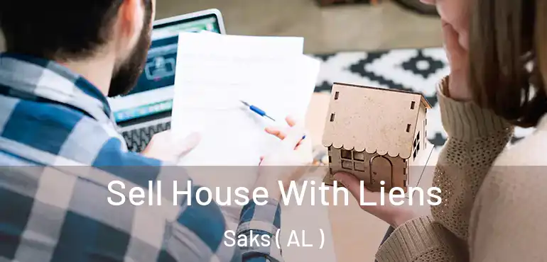  Sell House With Liens Saks ( AL )