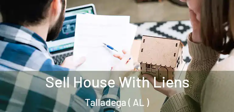  Sell House With Liens Talladega ( AL )