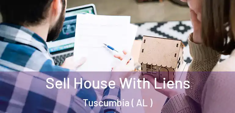  Sell House With Liens Tuscumbia ( AL )