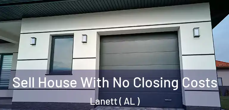  Sell House With No Closing Costs Lanett ( AL )