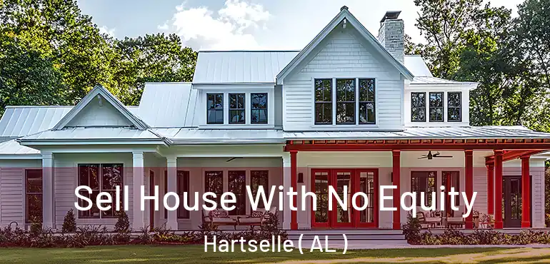  Sell House With No Equity Hartselle ( AL )