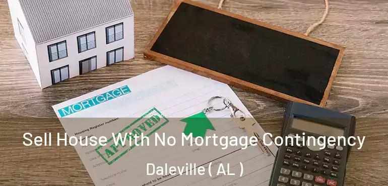  Sell House With No Mortgage Contingency Daleville ( AL )