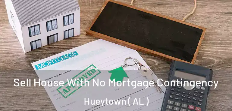  Sell House With No Mortgage Contingency Hueytown ( AL )