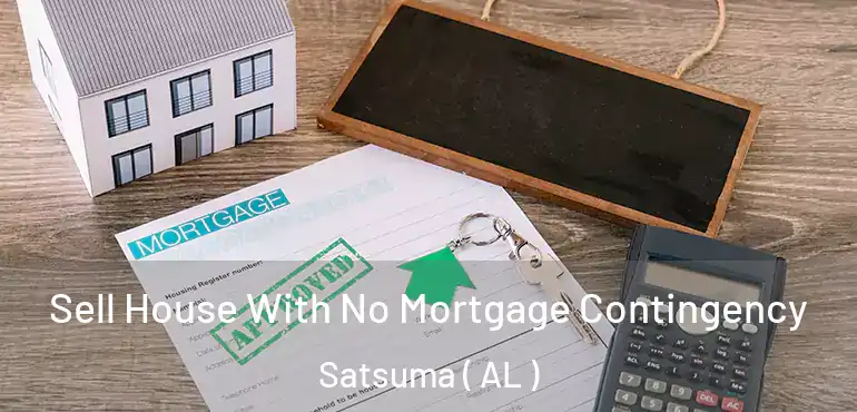  Sell House With No Mortgage Contingency Satsuma ( AL )
