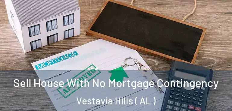  Sell House With No Mortgage Contingency Vestavia Hills ( AL )