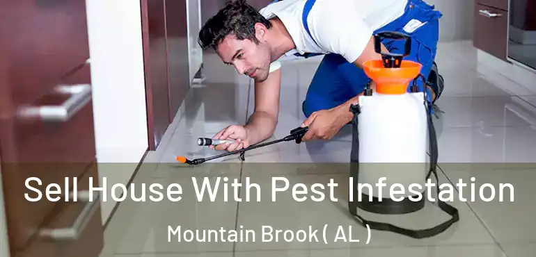  Sell House With Pest Infestation Mountain Brook ( AL )
