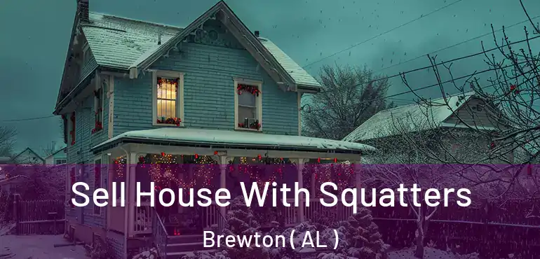  Sell House With Squatters Brewton ( AL )