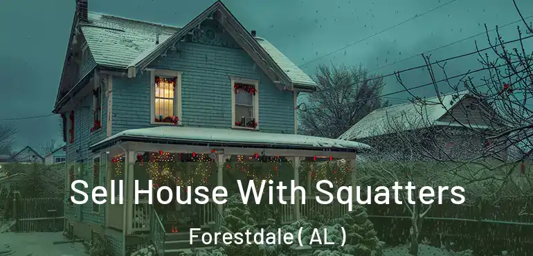  Sell House With Squatters Forestdale ( AL )
