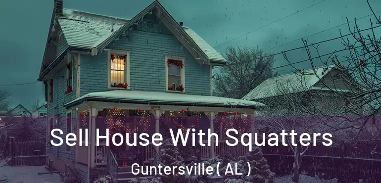  Sell House With Squatters Guntersville ( AL )