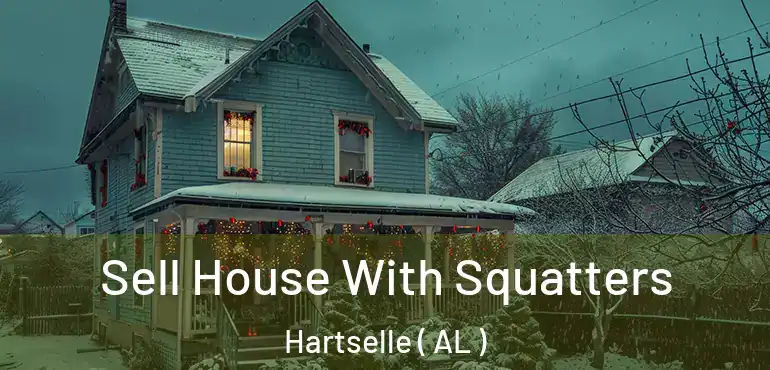  Sell House With Squatters Hartselle ( AL )