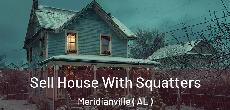  Sell House With Squatters Meridianville ( AL )