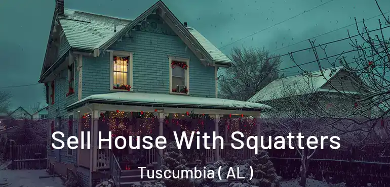  Sell House With Squatters Tuscumbia ( AL )