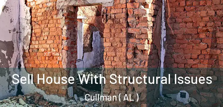  Sell House With Structural Issues Cullman ( AL )