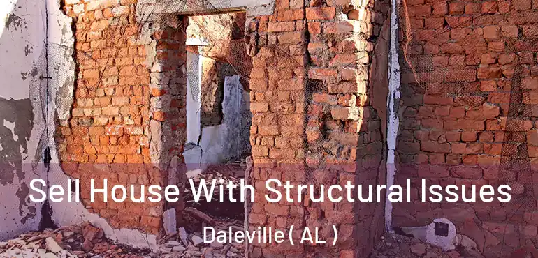 Sell House With Structural Issues Daleville ( AL )