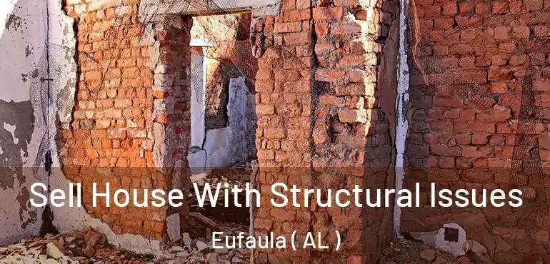  Sell House With Structural Issues Eufaula ( AL )